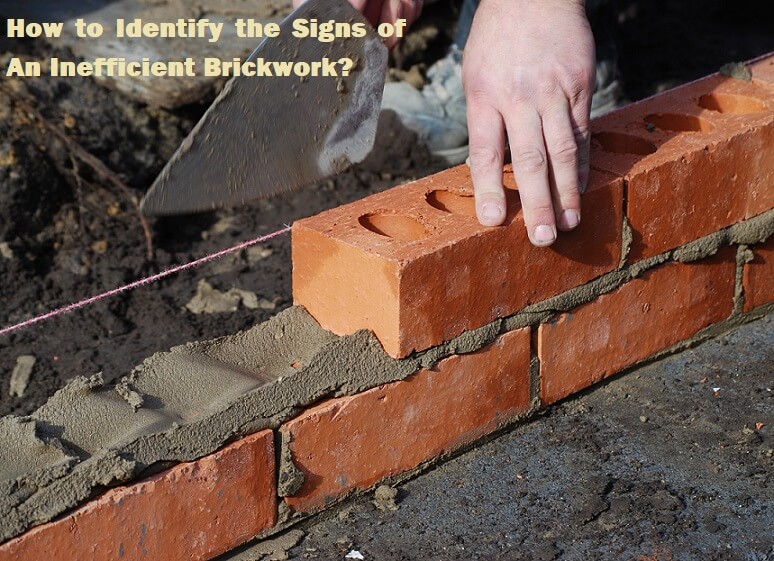 How to Identify the Signs of An Inefficient Brickwork?